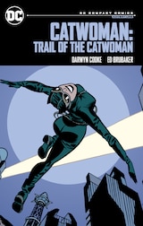 CATWOMAN: TRAIL OF THE CATWOMAN: DC COMP