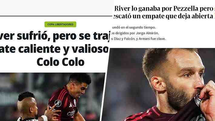 "Una batalla que pasó los límites", "sufrió ante un bravo Colo Colo", "un empate de milagro"... Así vieron en Argentina la igualdad en el Monumental