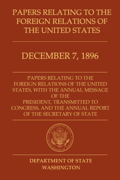 Book Cover of Papers Relating to the Foreign Relations of the United States, With the Annual Message of the President Transmitted to Congress December 7, 1896, and the Annual Report of the Secretary of State