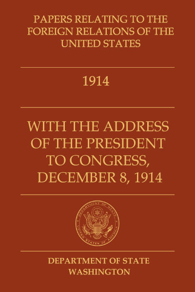 Book Cover of Papers Relating to the Foreign Relations of the United States, With the Address of the President to Congress December 8, 1914