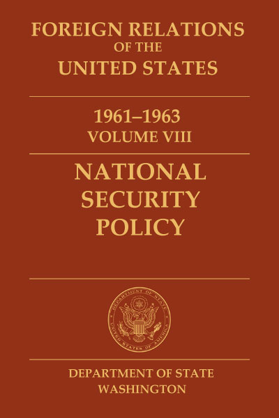 Book Cover of Foreign Relations of the United States, 1961–1963, Volume VIII, National Security Policy