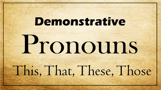 Demonstrative Pronouns