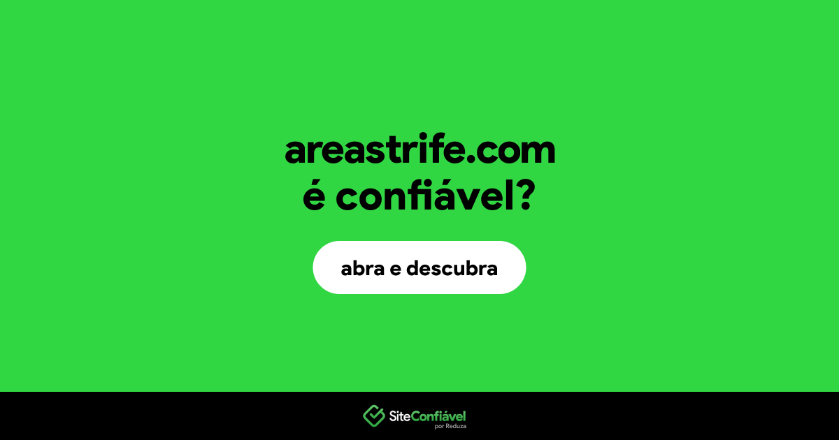 O site areastrife.com é confiável?