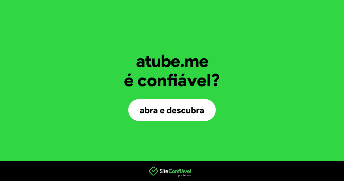 O site atube.me é confiável?