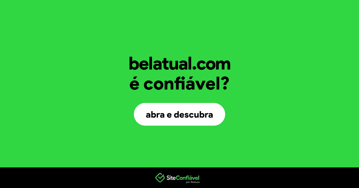 O site belatual.com é confiável?