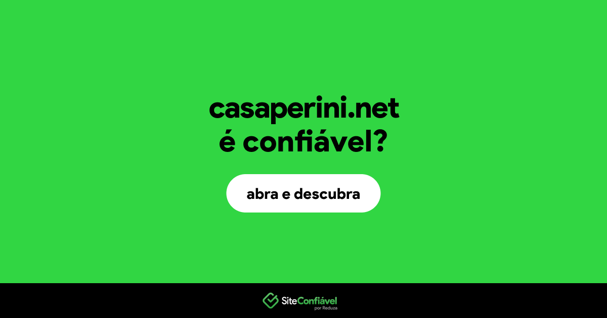 O site casaperini.net é confiável?