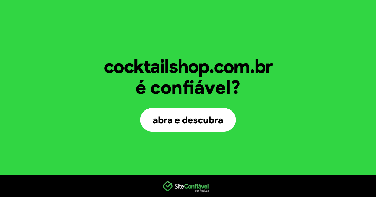 O site cocktailshop.com.br é confiável?