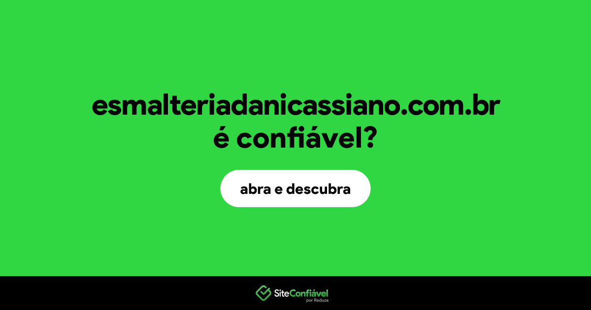 O site esmalteriadanicassiano.com.br é confiável?