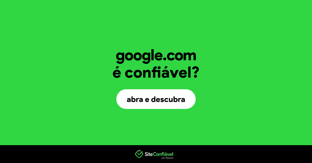 O site google.com é confiável?