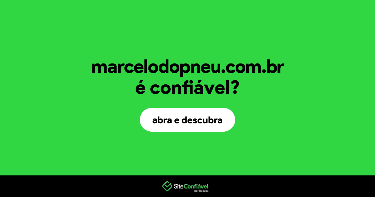 O site marcelodopneu.com.br é confiável?