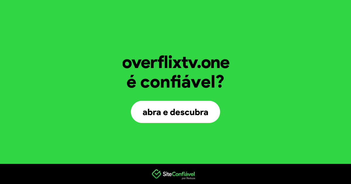 O site overflixtv.one é confiável?