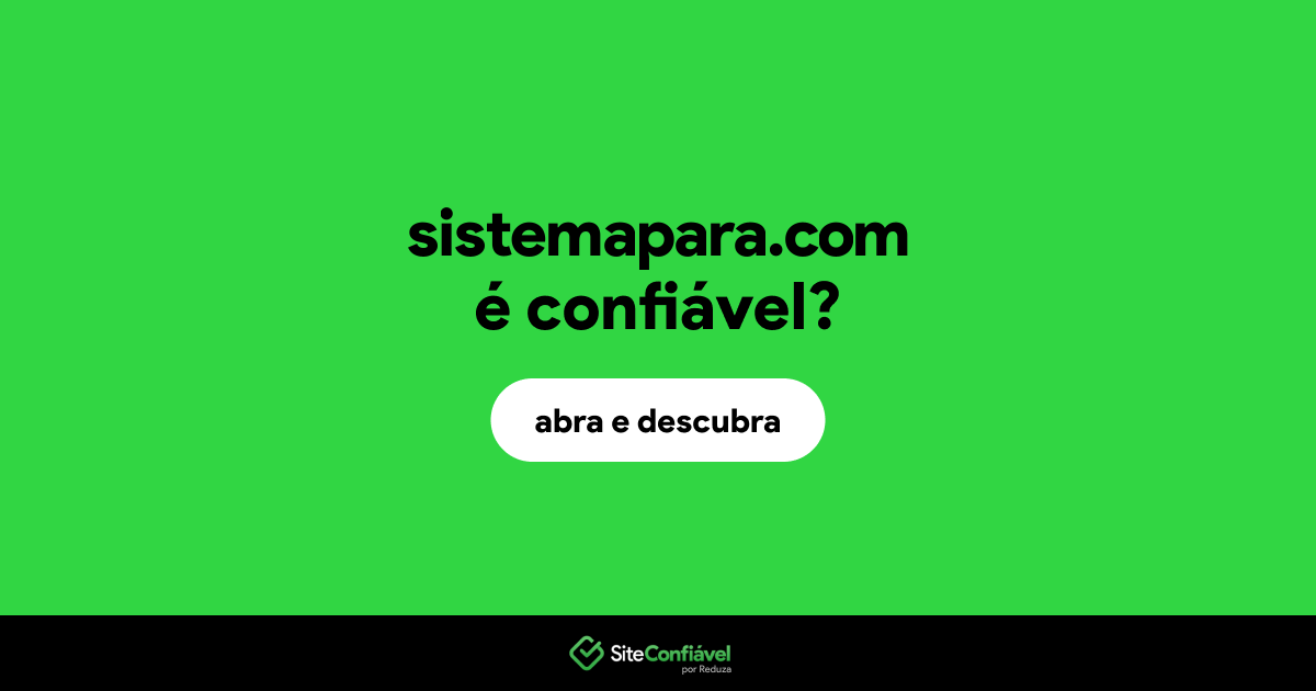 O site sistemapara.com é confiável?