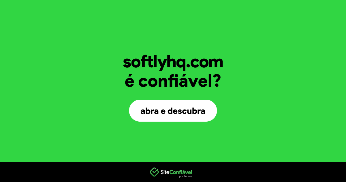 O site softlyhq.com é confiável?