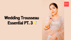 
Wedding Trousseau Essentials Part 3
