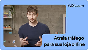 Curso sobre como atrair tráfego para sua loja online do Wix Learn.