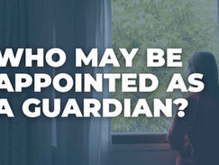 Who May be Appointed as a Guardian? 