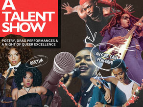 Join us for More Than a Talent Show: a night of drag, poetry, music and most importantly QUEER EXCELLENCE! 