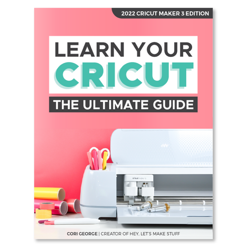 Learn Your Cricut: The Ultimate Guide eBook