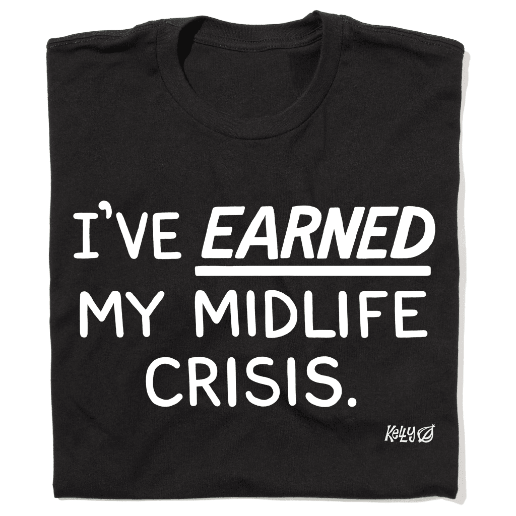 'I've Earned My Midlife Crisis' Premium T-Shirt