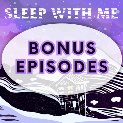 Sleep With Me Bonus Episodes