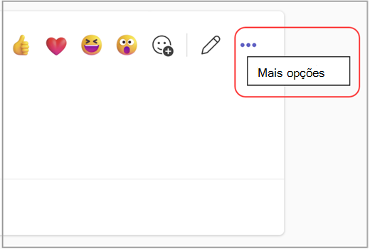 Aceda ao canto superior direito de uma mensagem para selecionar mais opções.
