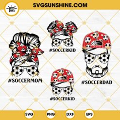 Soccer Family SVG, Soccer Family Bundle, Soccer Mom SVG, Soccer Life SVG, Soccer Dad SVG, Soccer Kid SVG, Soccer SVG PNG DXF EPS