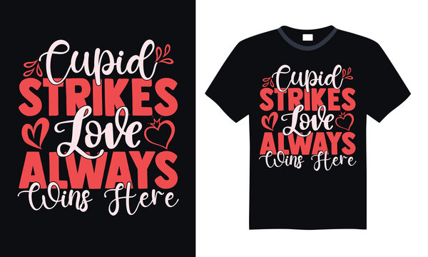 Cupid Strikes Love Always Wins Here - Stylish Valentine’s T-Shirt Design, Handwritten Lettering Vector Art, Perfect Calligraphy Graphic for Apparel Prints and Designs.