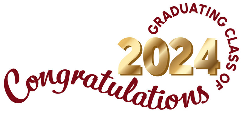 White background - Graduating Class of 2024 in maroon text in a circle around the year. 2024 is in metallic gold text. Congratulations in script in maroon on a wavy line.