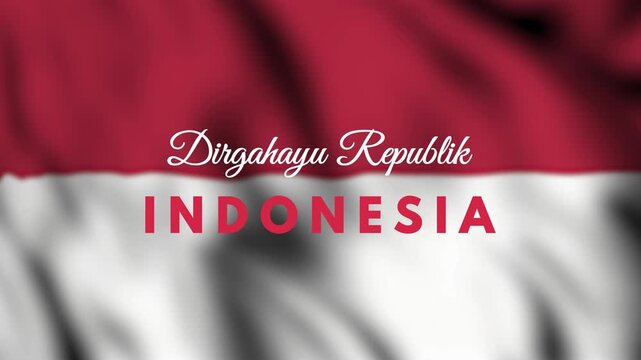 Text animation of Dirgahayu Republik Indonesia with a waving flag background. Suitable for use to celebrate Indonesia's 79th Independence Day.