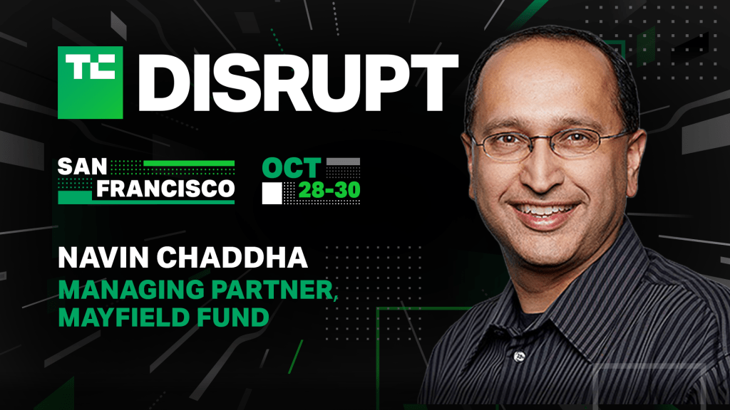 Mayfield’s Navin Chaddha is coming to TechCrunch Disrupt 2024