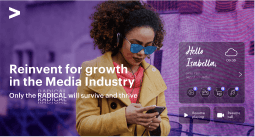 Reinvent for growth in the Media Industry