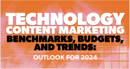 Technology Content Marketing Benchmarks, Budgets, and Trends 2024