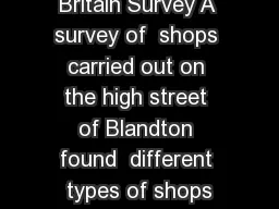 Clone Town Britain Survey A survey of  shops carried out on the high street of Blandton found  different types of shops