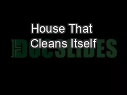 House That Cleans Itself