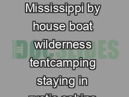 Whether driving the Great River Road rousting a wild turkey navigating the Mississippi by house boat wilderness tentcamping staying in rustic cabins biking crosscountry charting the Black hawk Trail h