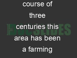 A SELF GUIDED TOUR OF The Deserted Village of FeltvilleGlenside Park Over the course of three centuries this area has been a farming community a quasiutopian mill town a deserted village and a summer 