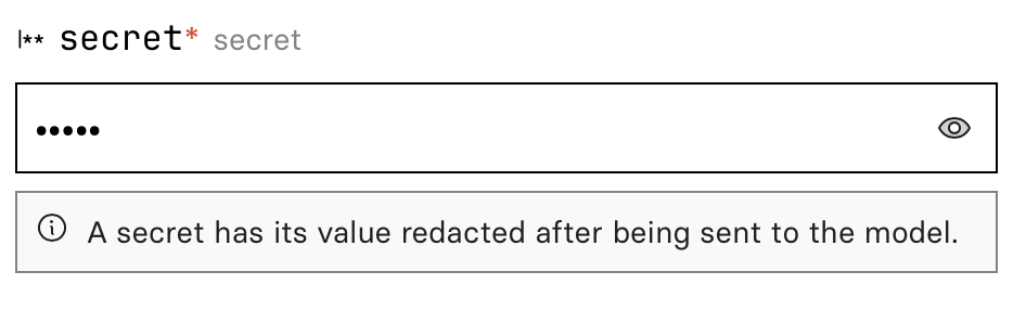 "A secret has its value redacted after being sent to the model."