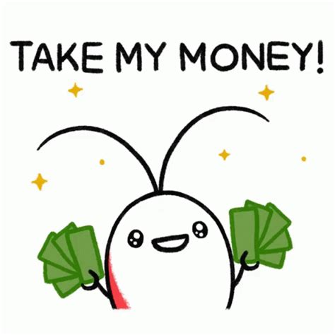 Take My Money Take My All GIF - TakeMyMoney TakeMyAll GetTheCash - Discover & Share GIFs