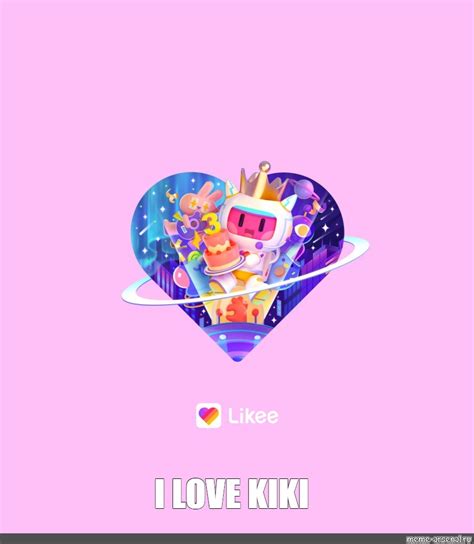 Meme: "I LOVE KIKI" - All Templates - Meme-arsenal.com