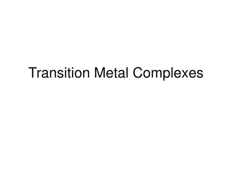 PPT - Transition Metal Complexes PowerPoint Presentation, free download - ID:3705693