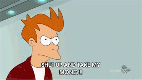 Take My Money GIF - Futurama Fry ShutUpAndTakeMyMoney - Discover & Share GIFs