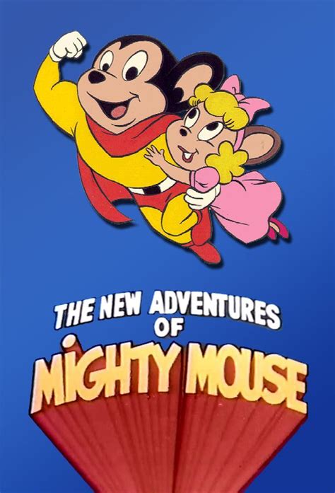 TV-Y7 ~ Action, Adventure, Animation, Family, Sci-Fi = The New Adventures of Mighty Mouse and ...