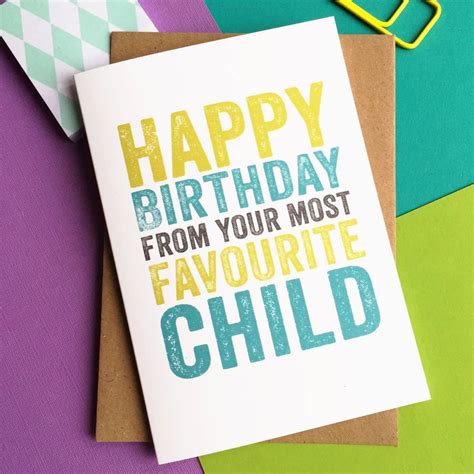 Happy Birthday From Your Favourite Child Card By Do You Punctuate