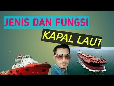 Jenis Jenis Dan Fungsi Kapal Laut YouTube