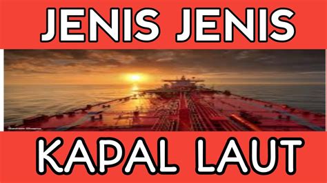 Jenis Jenis Kapal Laut Menurut Fungsinya Pemula Wajib Tahu YouTube