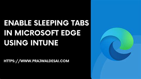 Enable Sleeping Tabs In Microsoft Edge Using Intune