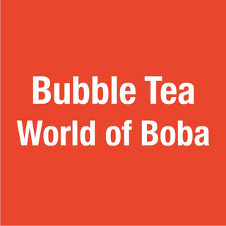 Bubble Tea, World of Boba