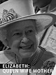 Elizabeth: Queen, Wife, Mother (TV Movie 2012) - IMDb