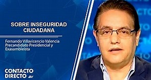 Fernando Villavicencio, precandidato presidencial confirmado | Contacto Directo | Ecuavisa