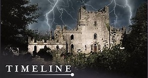The Dark Mysteries Of Ireland s Haunted Ruins | Historic Hauntings | Timeline